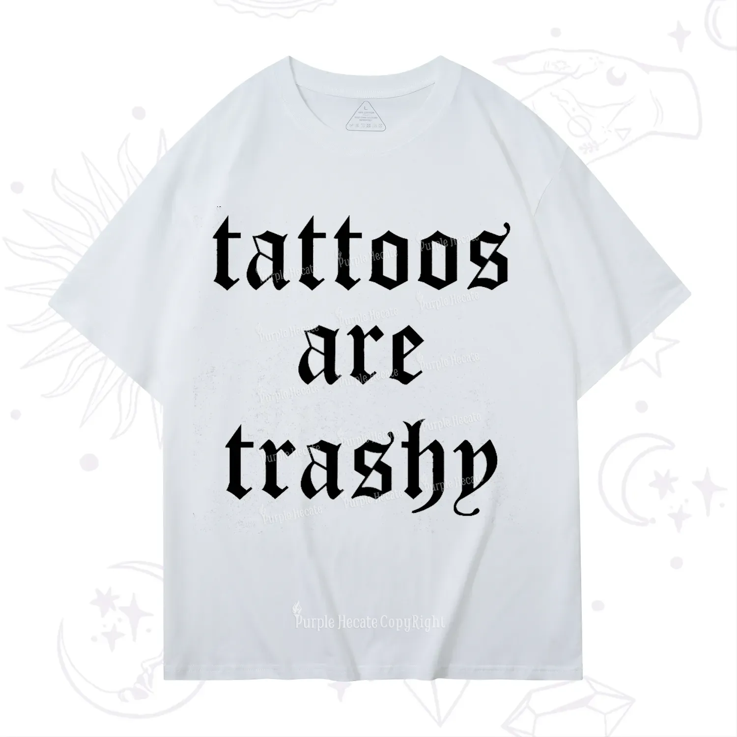 Purplehecate Tattoos Are Trashy T-Shirt