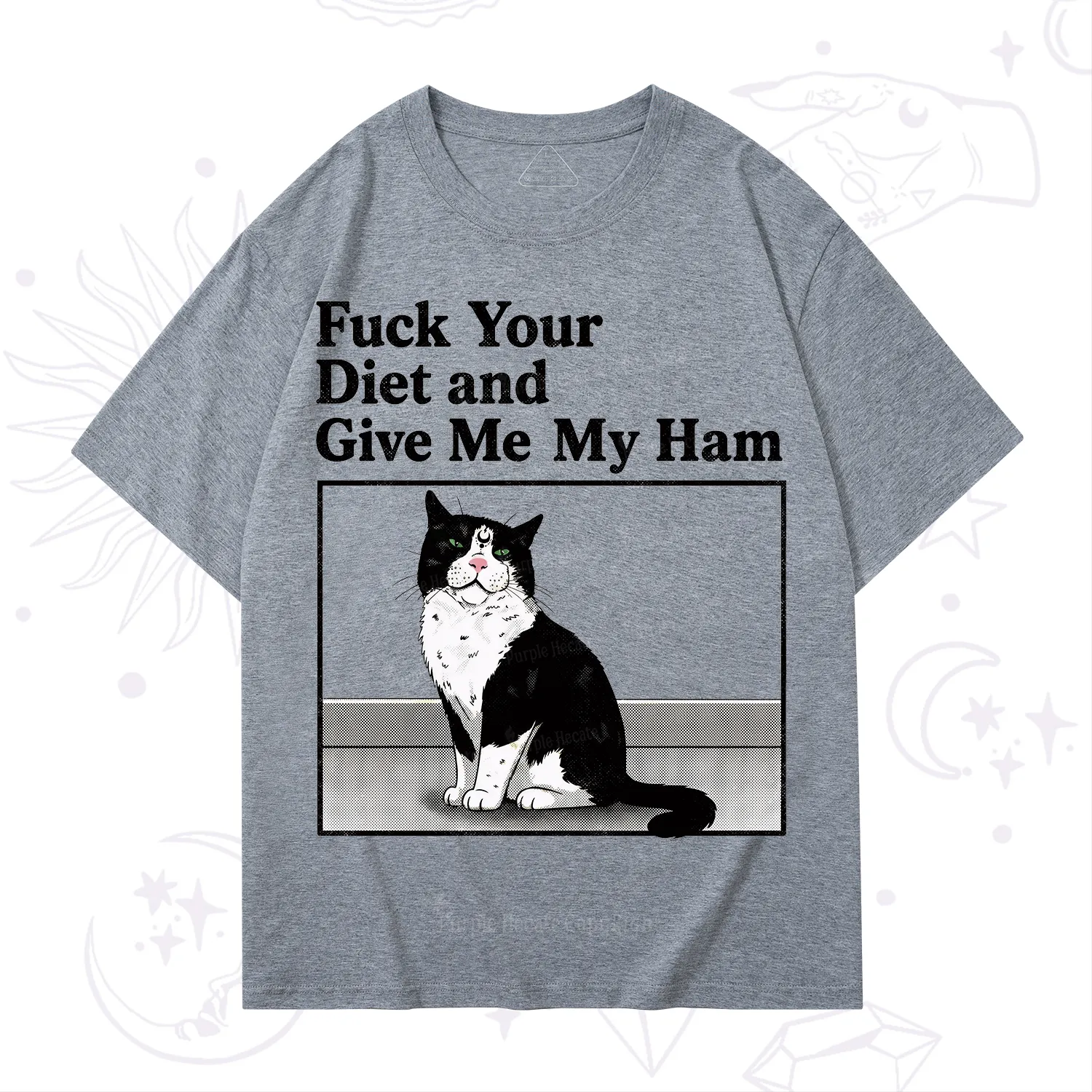 Purplehecate Fuck Your Diet and Give Me My Ham T-Shirt