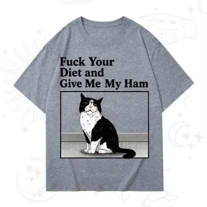 Purplehecate Fuck Your Diet and Give Me My Ham T-Shirt