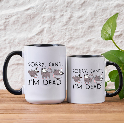 Purplehecate Funny Possum Sorry I Can't I'm Dead Mug