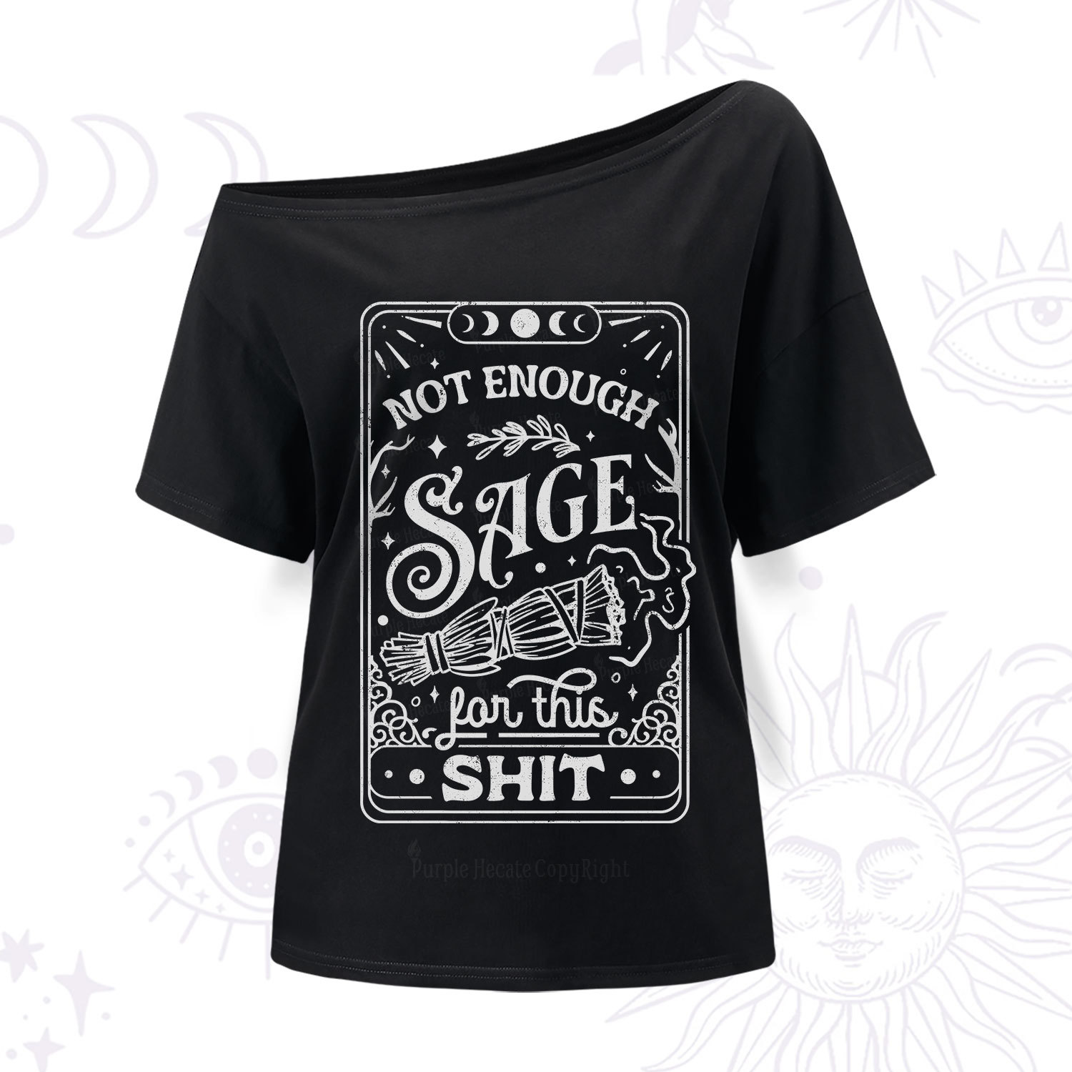 Purplehecate Not Enough Sage For This Shit One Shoulder T-Shir