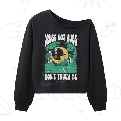 Purplehecate Drugs Not Hugs Don't Touch Me One Shoulder Sweatshirt