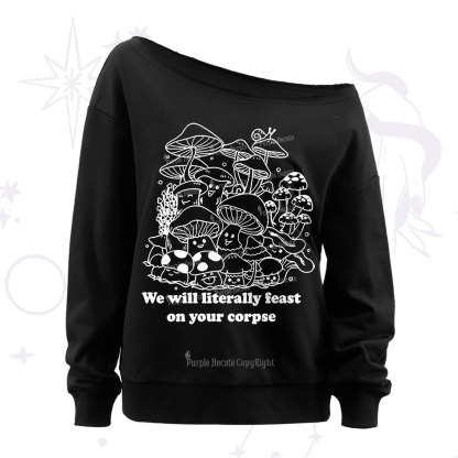 Purplehecate We Will Literally Feast on Your Corpse Off The Shoulder Sweatshirt