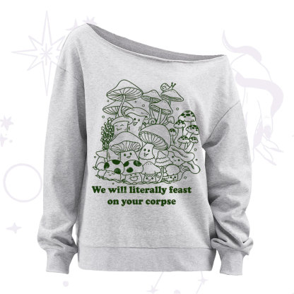 Purplehecate We Will Literally Feast on Your Corpse Off The Shoulder Sweatshirt