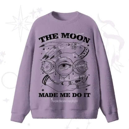 Purplehecate Funny The Moon Made Me Do It Fuzzy Sweater