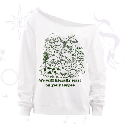 Purplehecate We Will Literally Feast on Your Corpse Off The Shoulder Sweatshirt