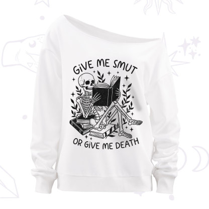 Purplehecate Give Me Smut Or Give Me Death Off The Shoulder Sweatshirt