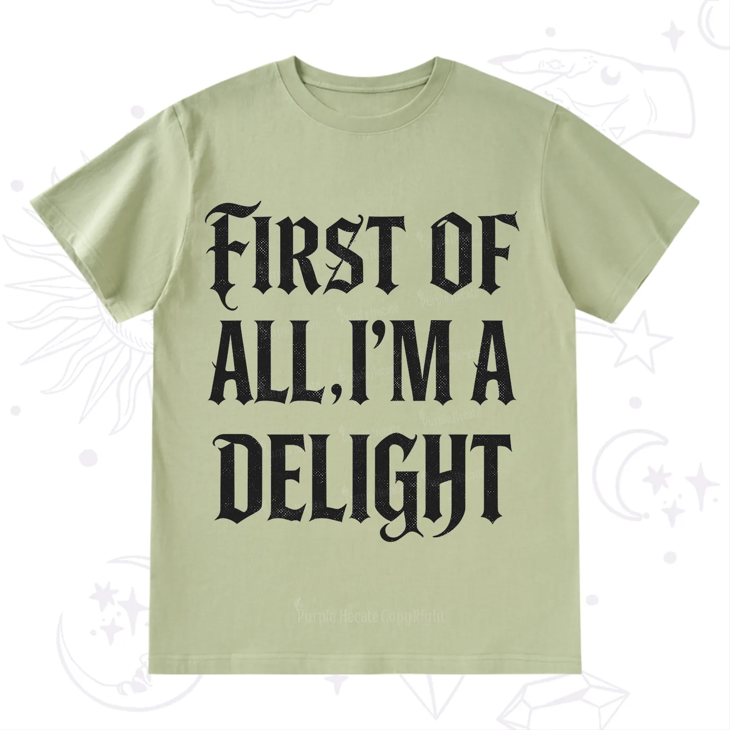 Purplehecate First of All I'm A Delight T-Shirt
