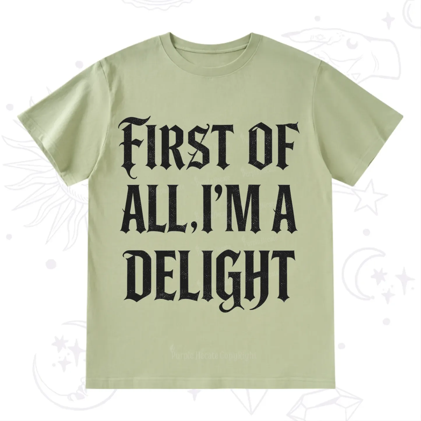 Purplehecate First of All I'm A Delight T-Shirt