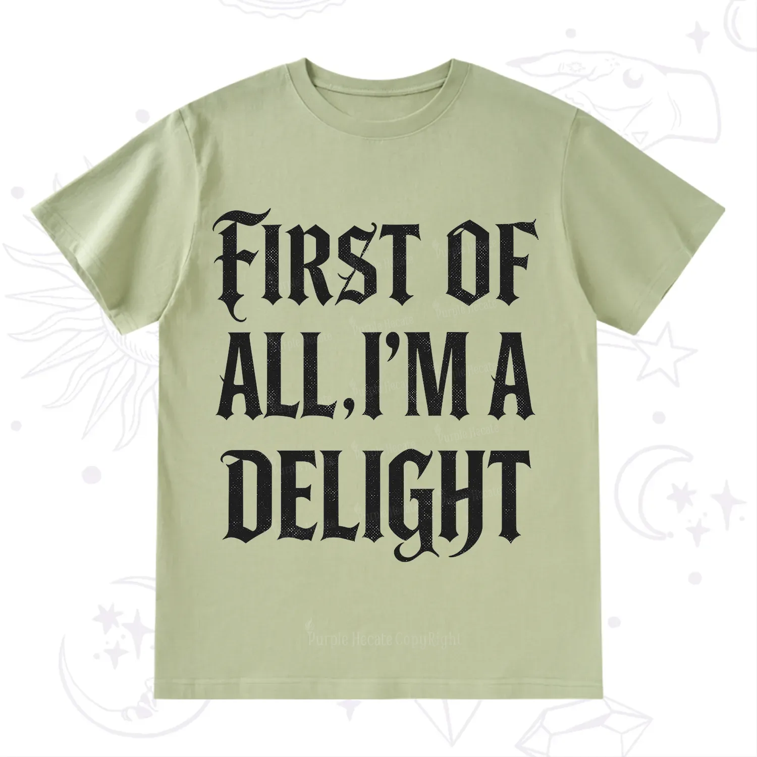 Purplehecate First of All I'm A Delight T-Shirt