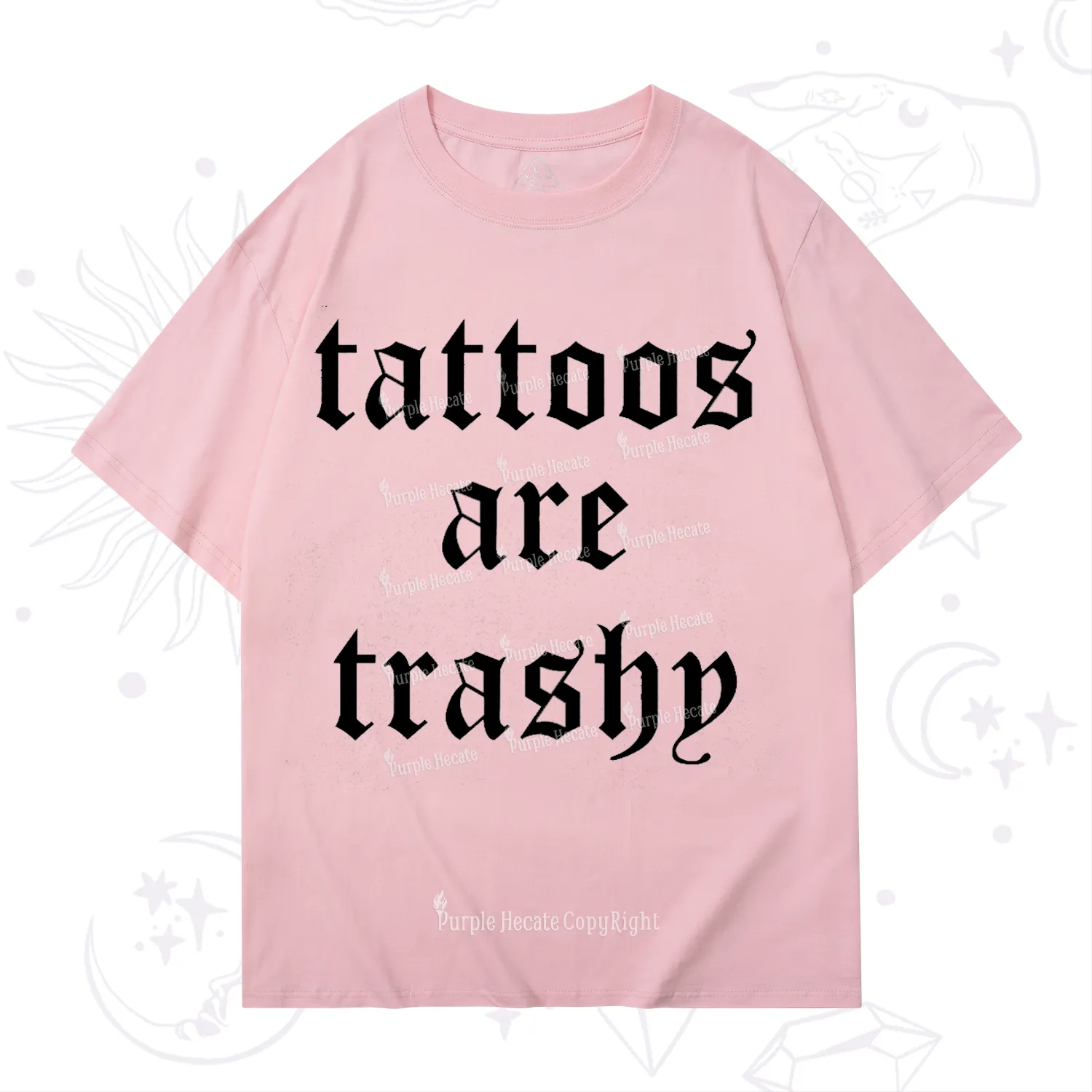 Purplehecate Tattoos Are Trashy T-Shirt