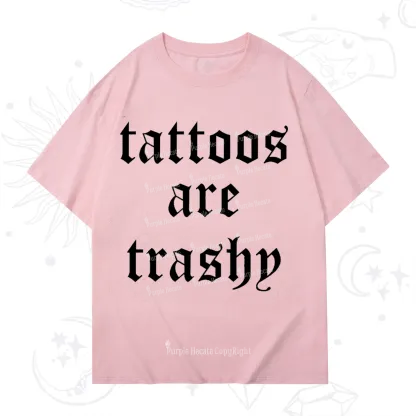 Purplehecate Tattoos Are Trashy T-Shirt