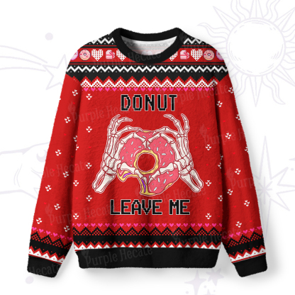 Purplehecate Donut Leave Me Ugly Valentine Sweatshirt