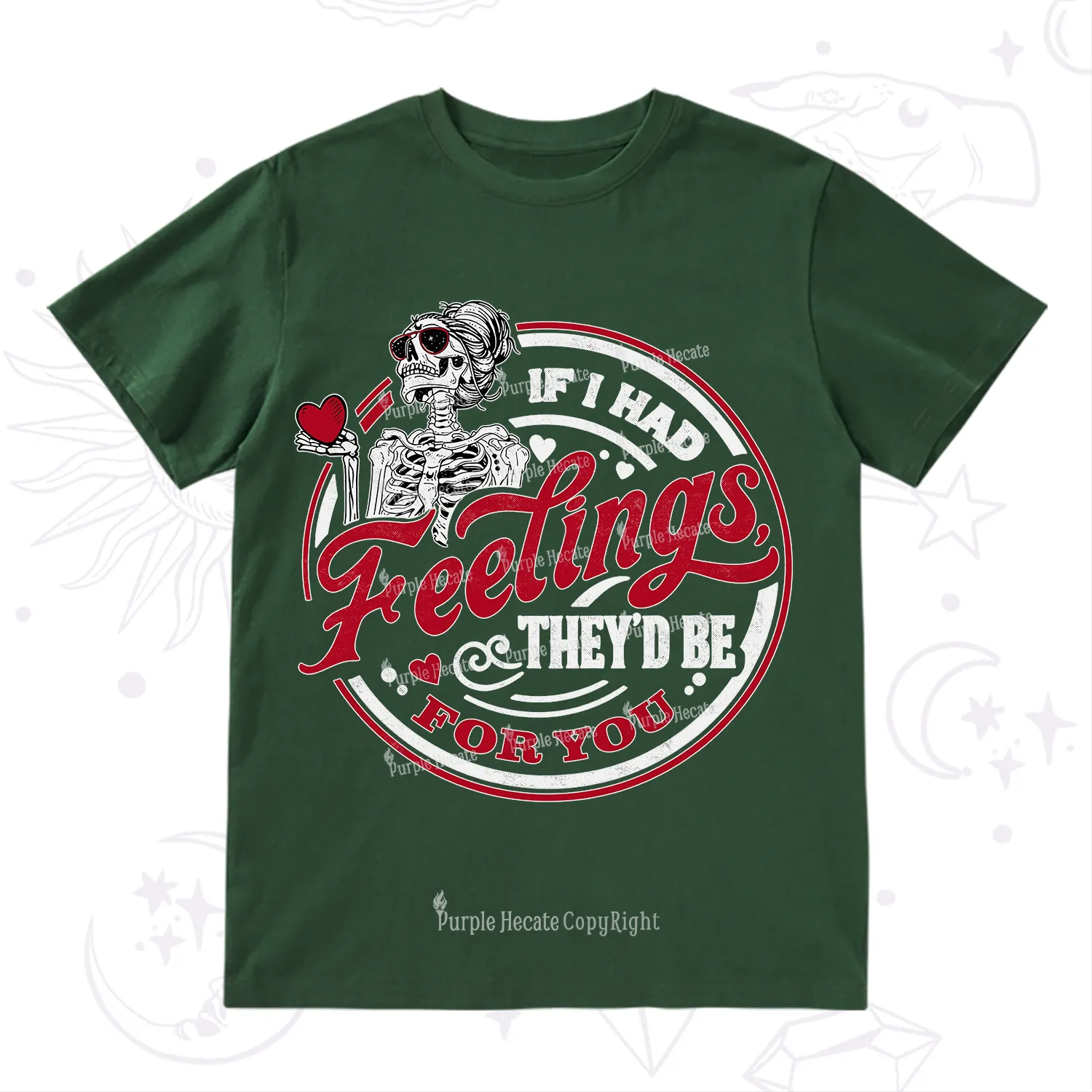 Purplehecate If I Had Feelings They'd Be For You Valentine T-Shirt