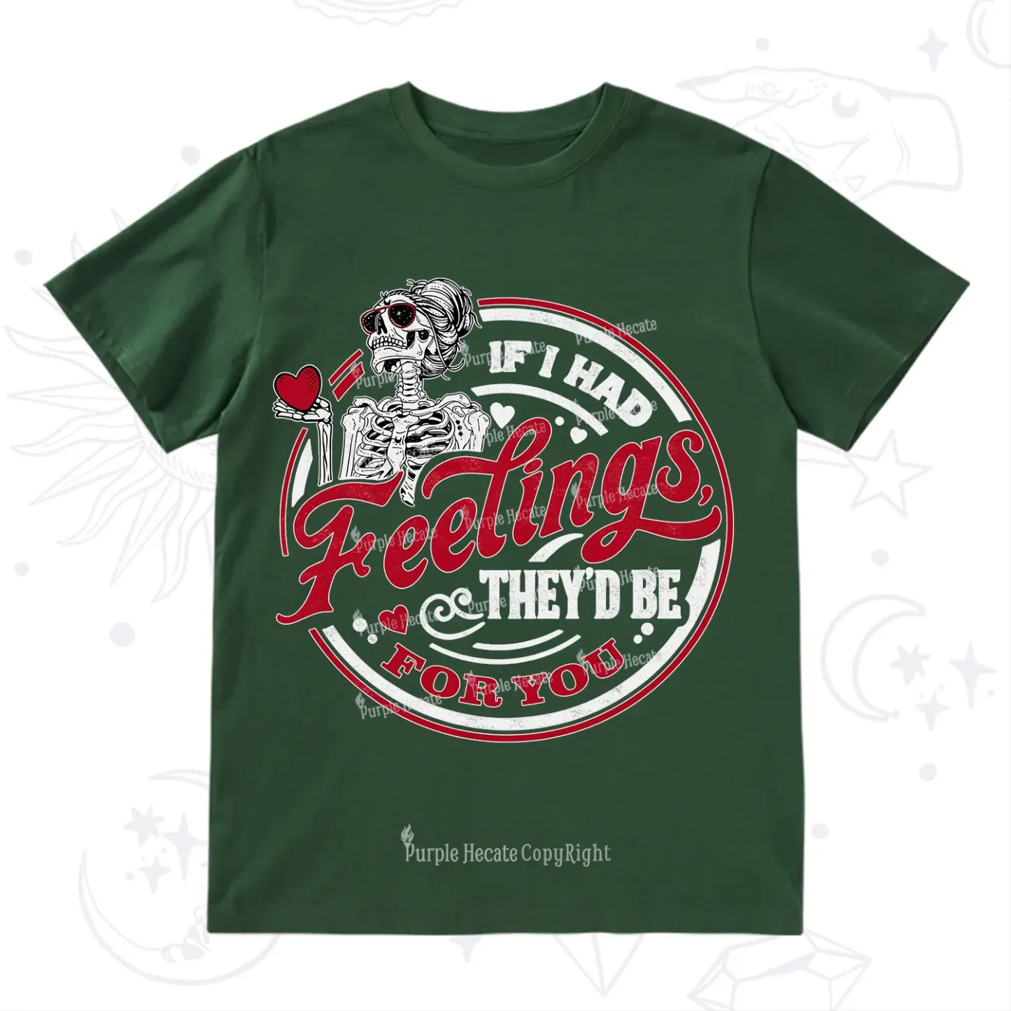 Purplehecate If I Had Feelings They'd Be For You Valentine T-Shirt