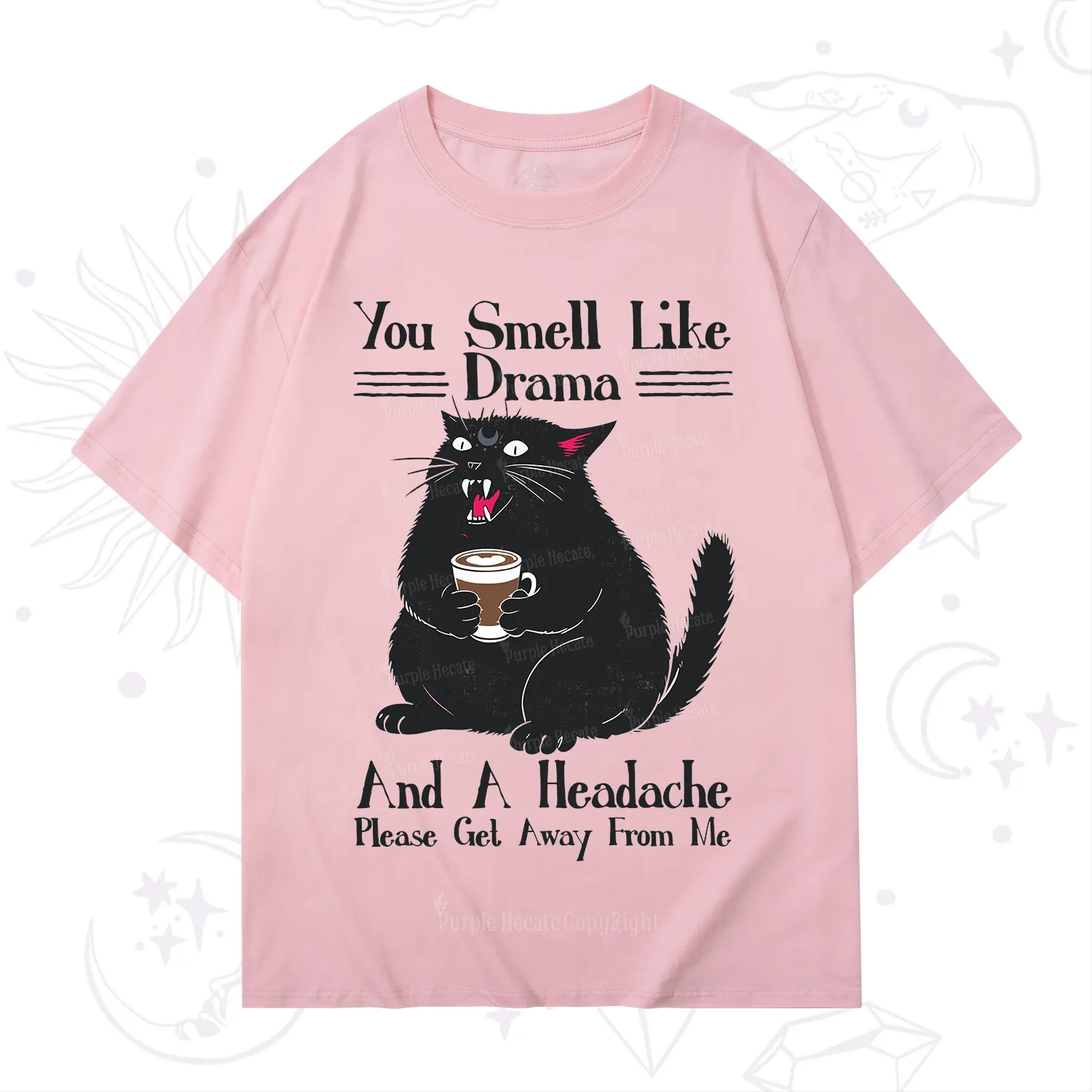 Purplehecate You Smell Like Drama And A Headache T-Shirt