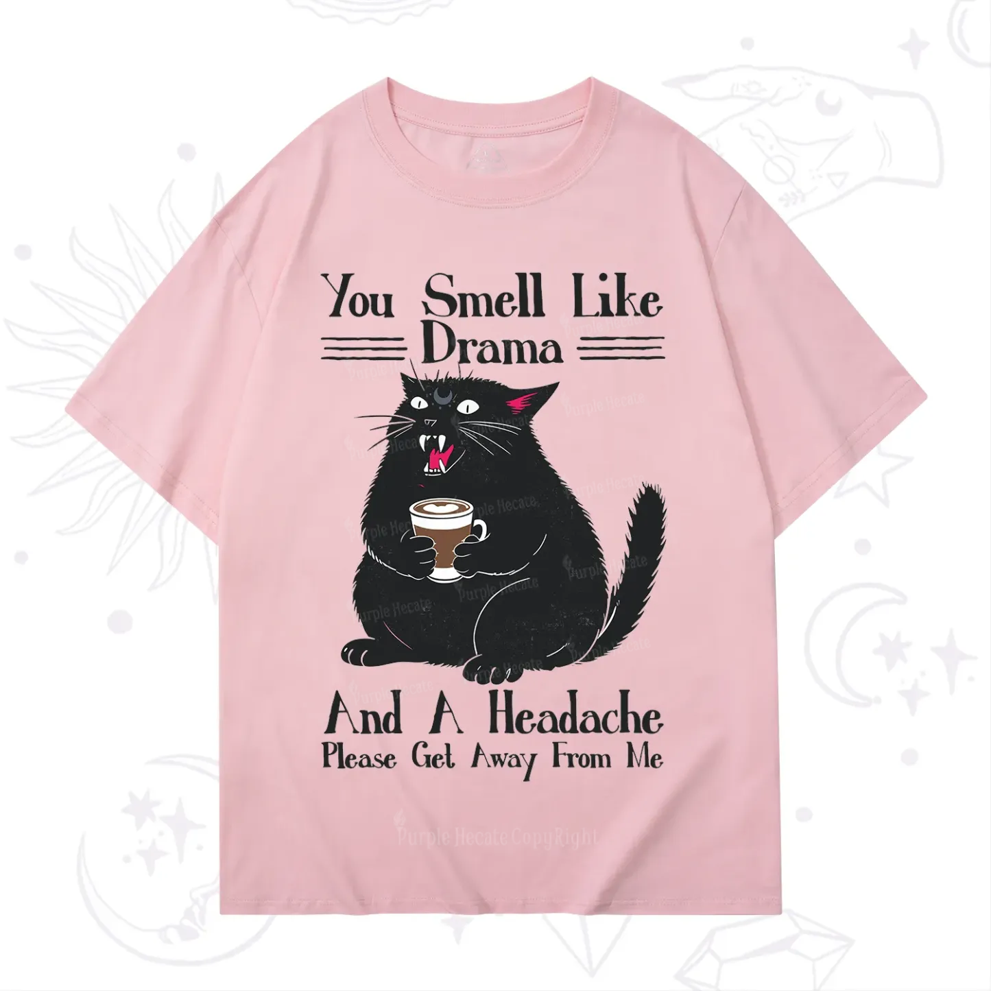 Purplehecate You Smell Like Drama And A Headache T-Shirt