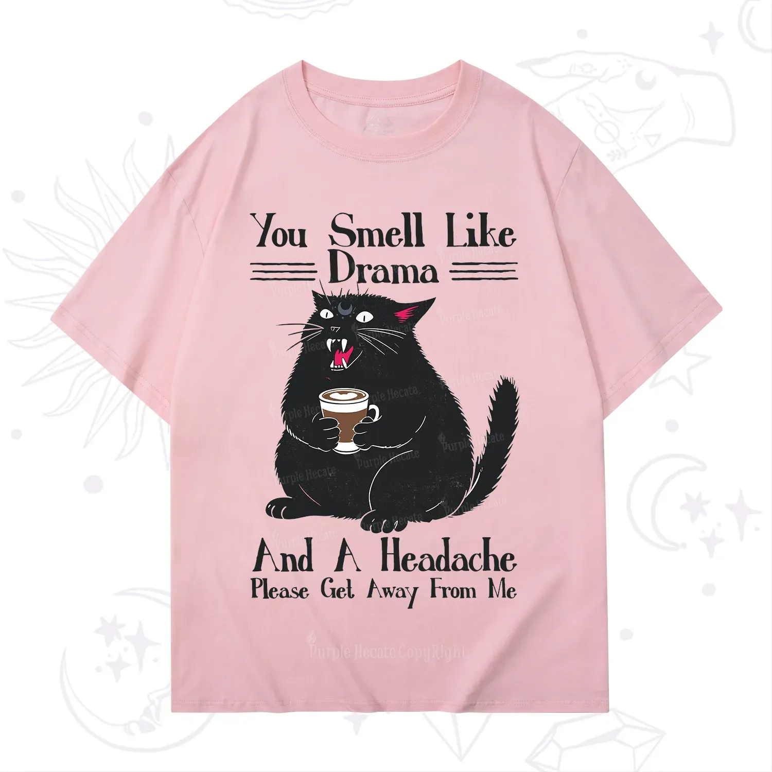 Purplehecate You Smell Like Drama And A Headache T-Shirt