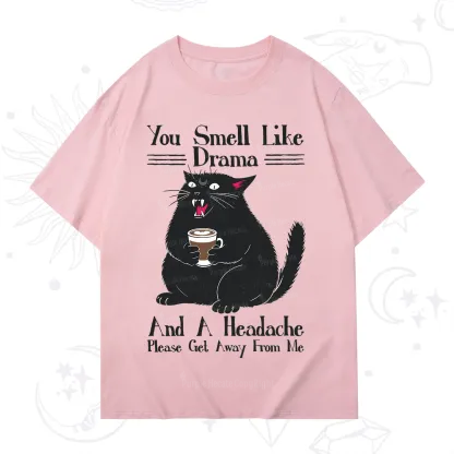 Purplehecate You Smell Like Drama And A Headache T-Shirt