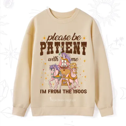 Purplehecate Please Be Patient With Me I'm From The 1900s Sweatshirt