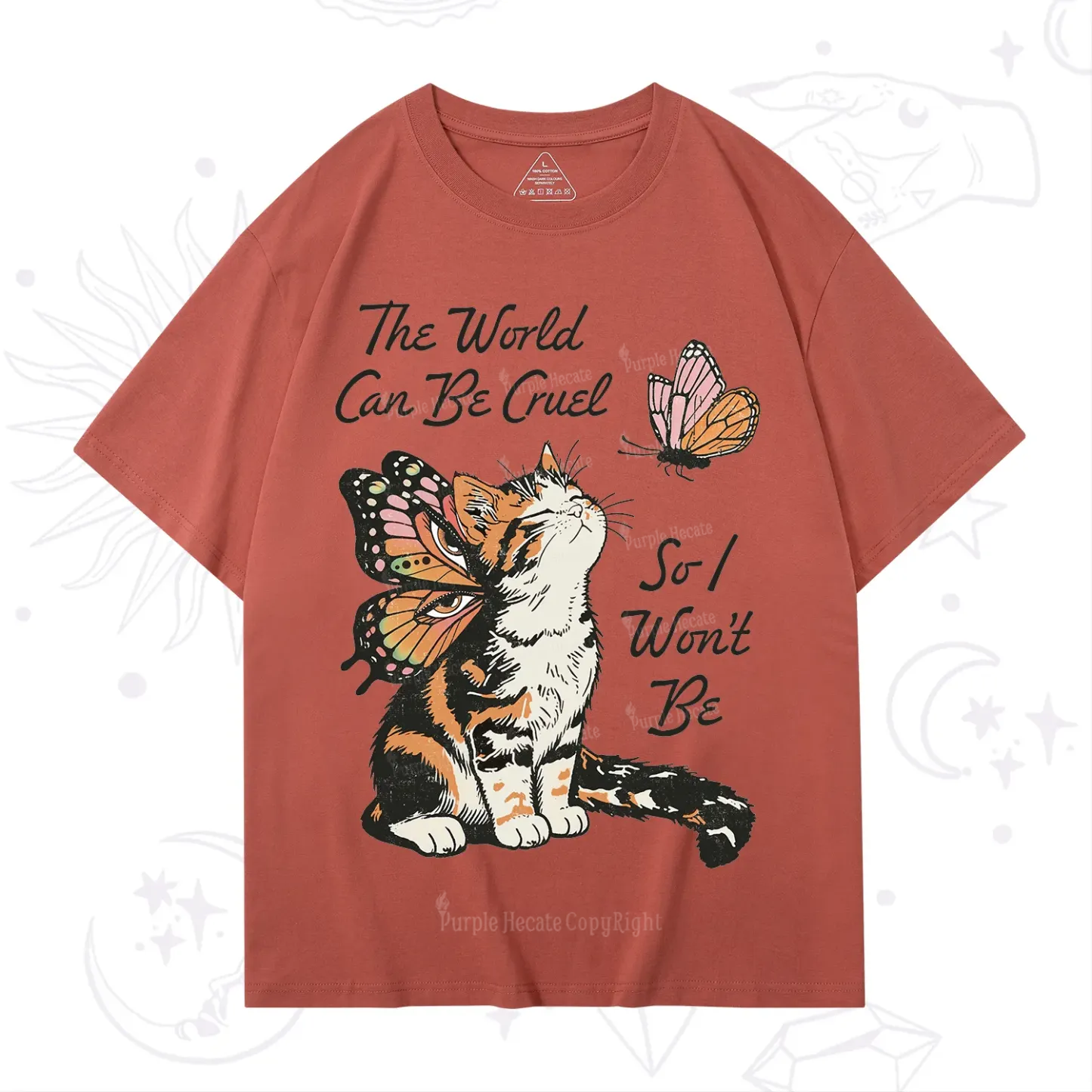 Purplehecate The World Can Be Cruel So I Won't Be T-Shirt