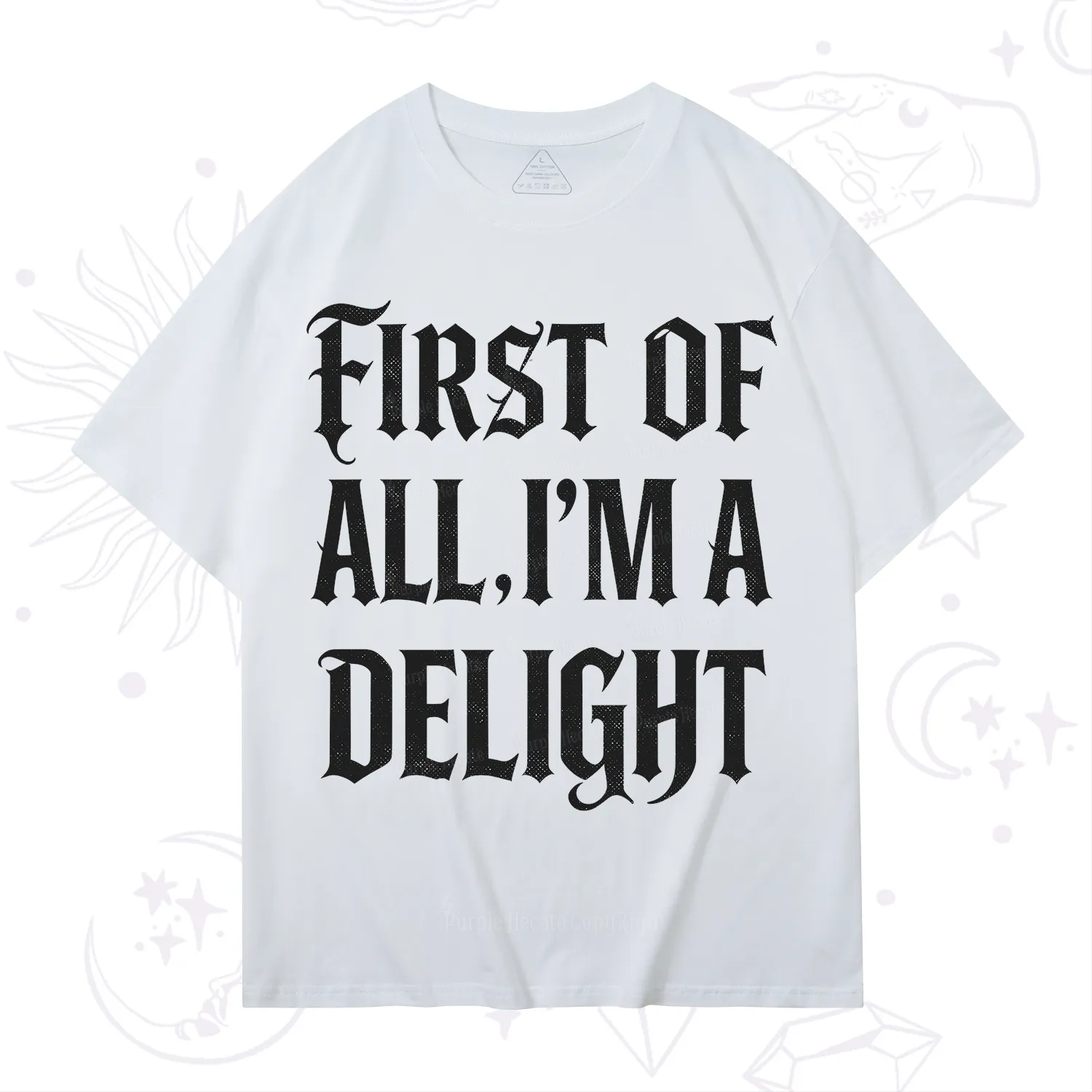 Purplehecate First of All I'm A Delight T-Shirt