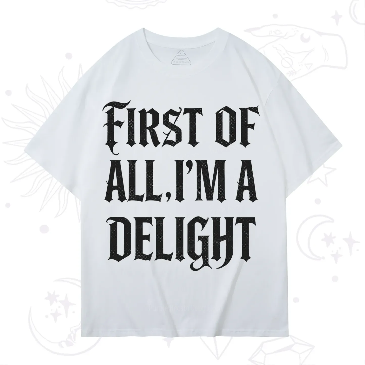 Purplehecate First of All I'm A Delight T-Shirt