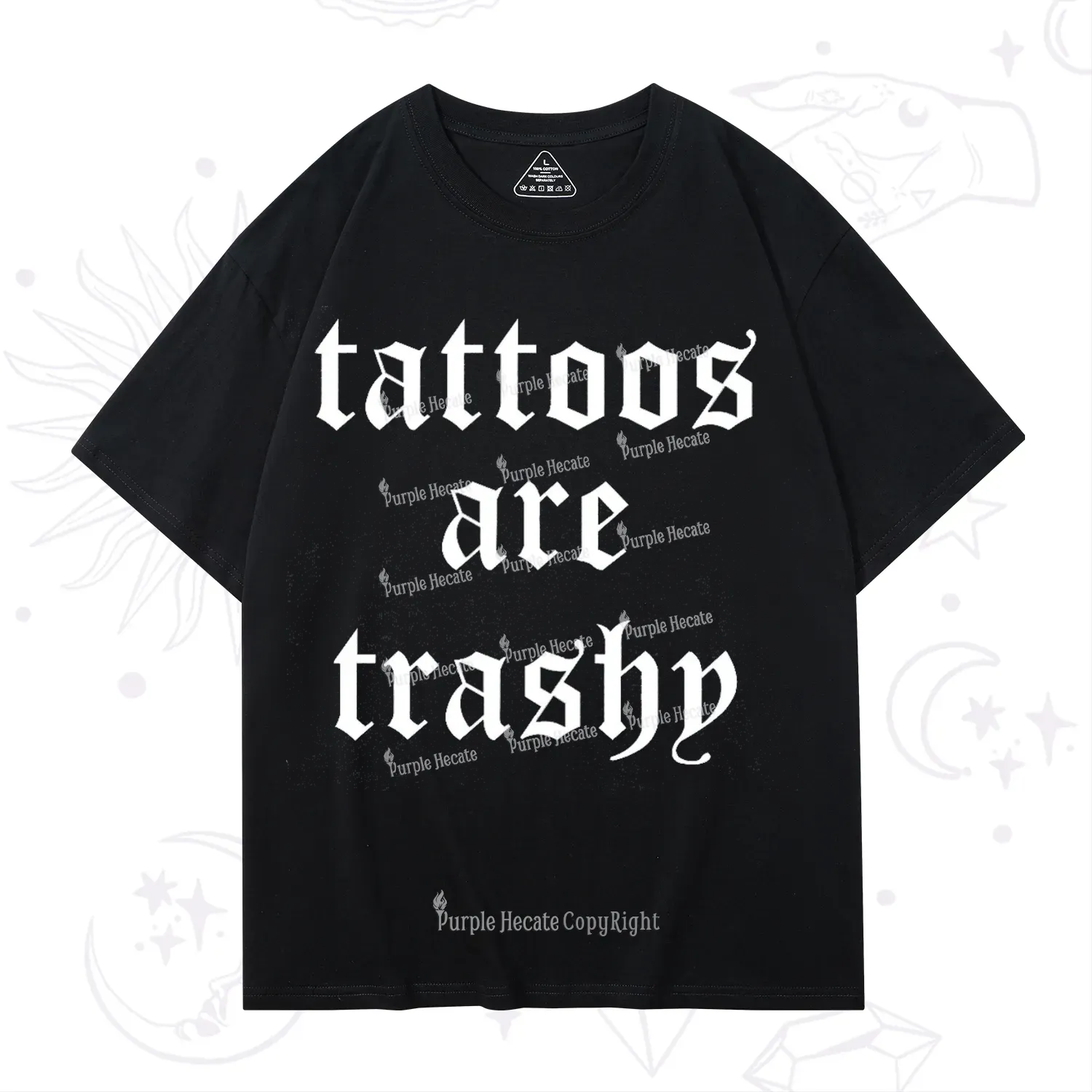 Purplehecate Tattoos Are Trashy T-Shirt