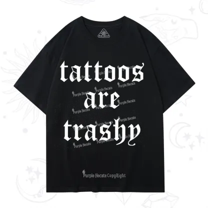 Purplehecate Tattoos Are Trashy T-Shirt
