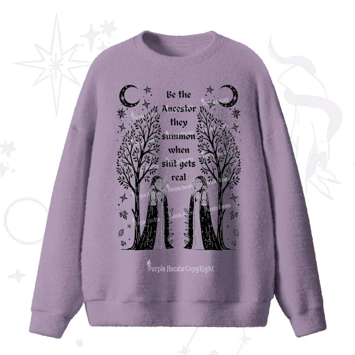 Purplehecate Be The Ancestor They Summon When Shit Gets Real Fuzzy Ugly Sweater
