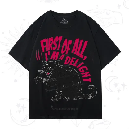 Purplehecate First Of All I'm A Delight Cat T-Shirt