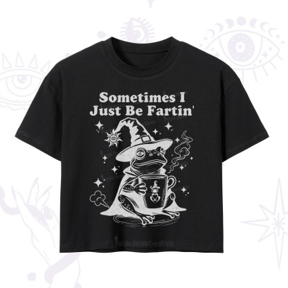 Purplehecate Sometimes I Just Be Fartin Crop T-Shirt