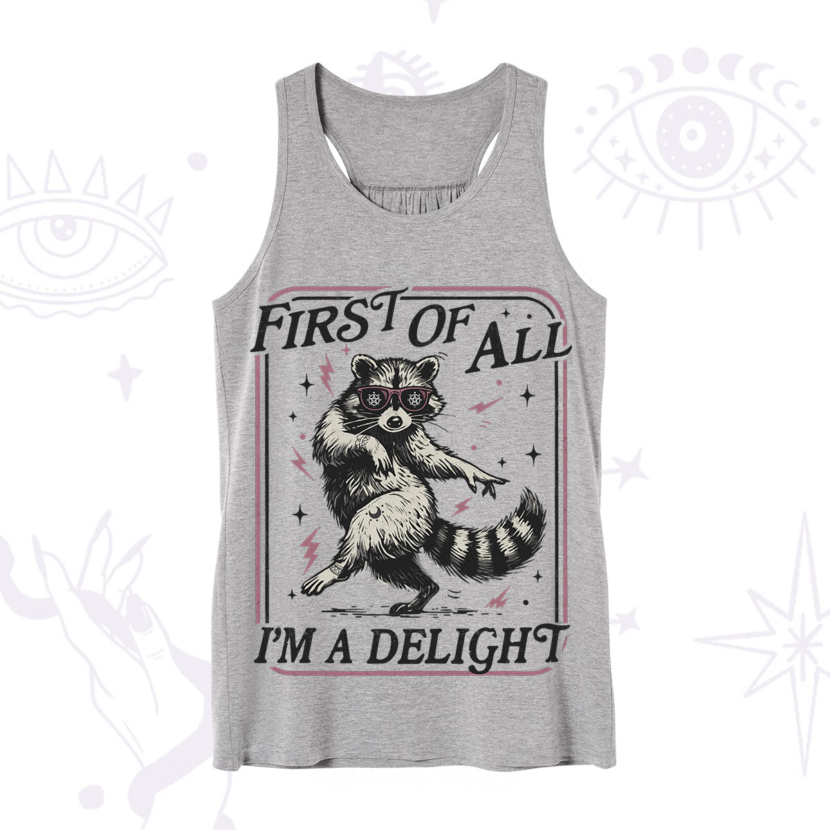 Purplehecate First Of All I'm A Delight Racoon Tank