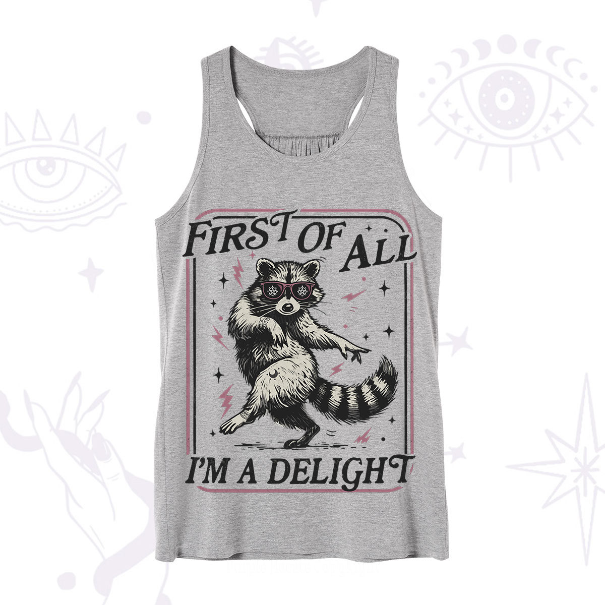 Purplehecate First Of All I'm A Delight Racoon Tank