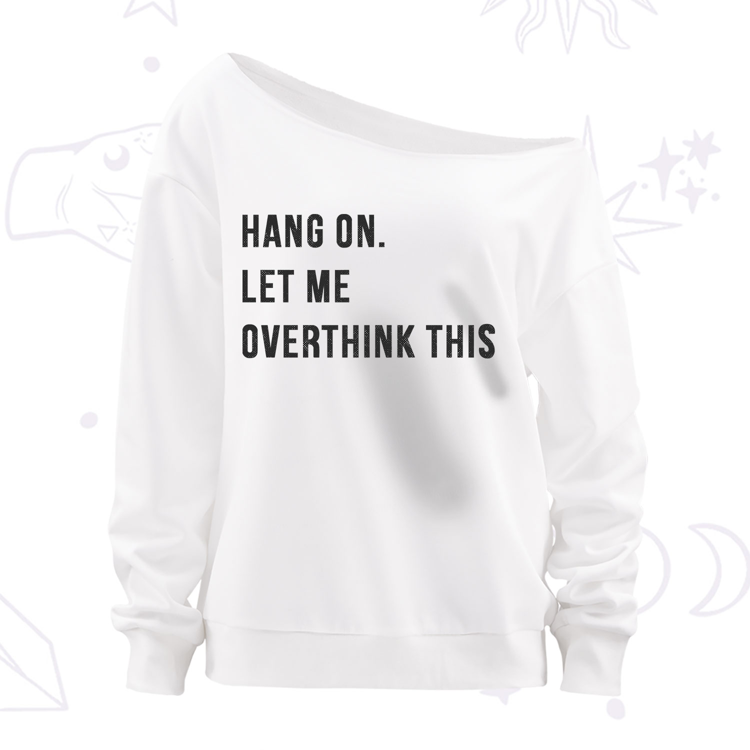 Purplehecate Hang on Let Me Overthink This Off The Shoulder Sweatshirt