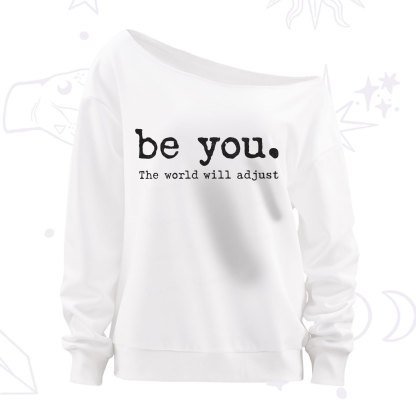 Purplehecate Be You the World Will Adjust Off The Shoulder Sweatshirt