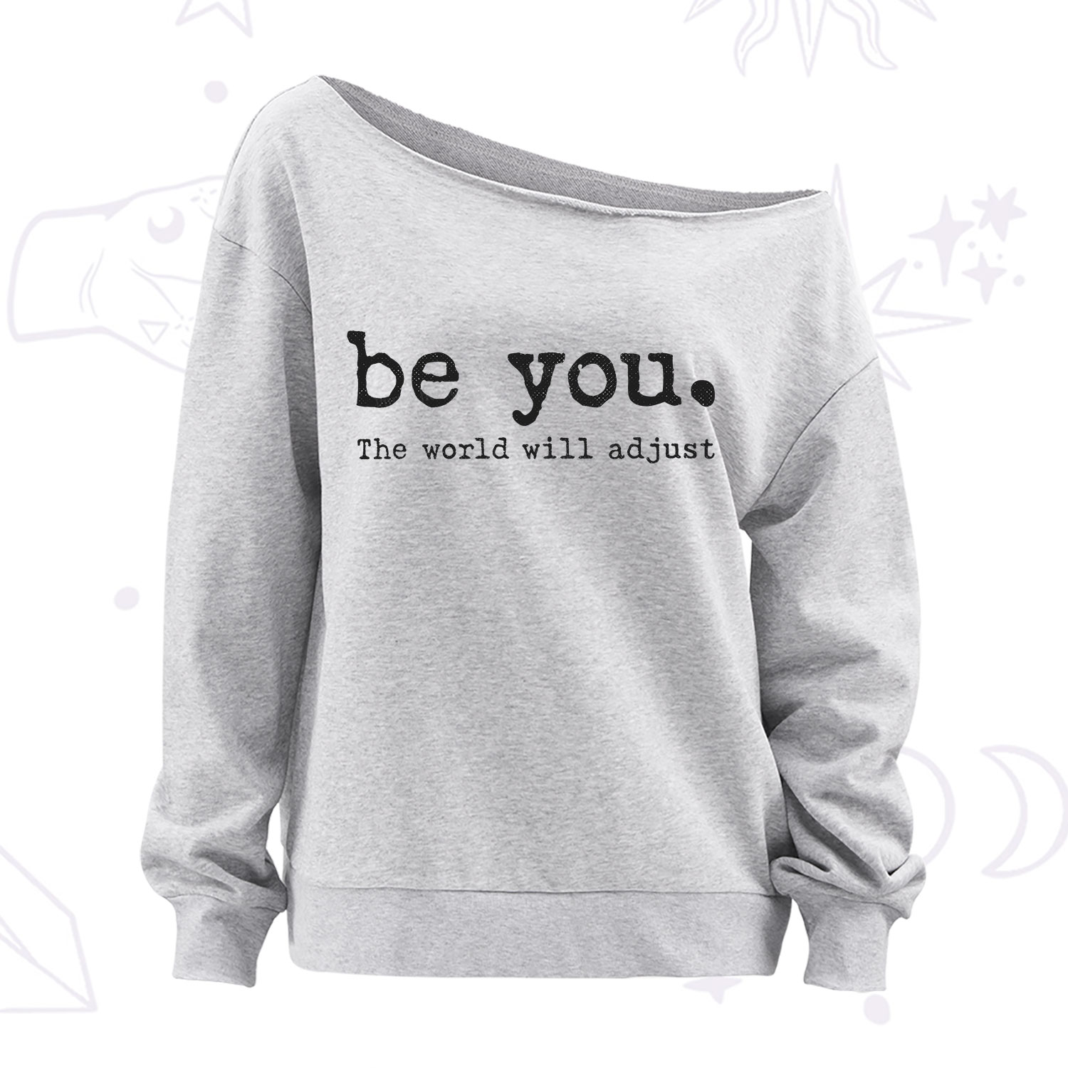Purplehecate Be You the World Will Adjust Off The Shoulder Sweatshirt