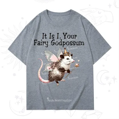 Purplehecate It Is I Your Fairy Godpossum T-Shirt