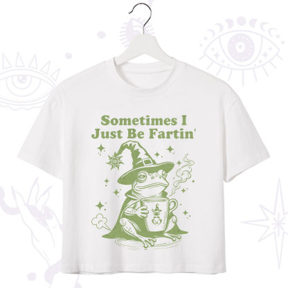 Purplehecate Sometimes I Just Be Fartin Crop T-Shirt