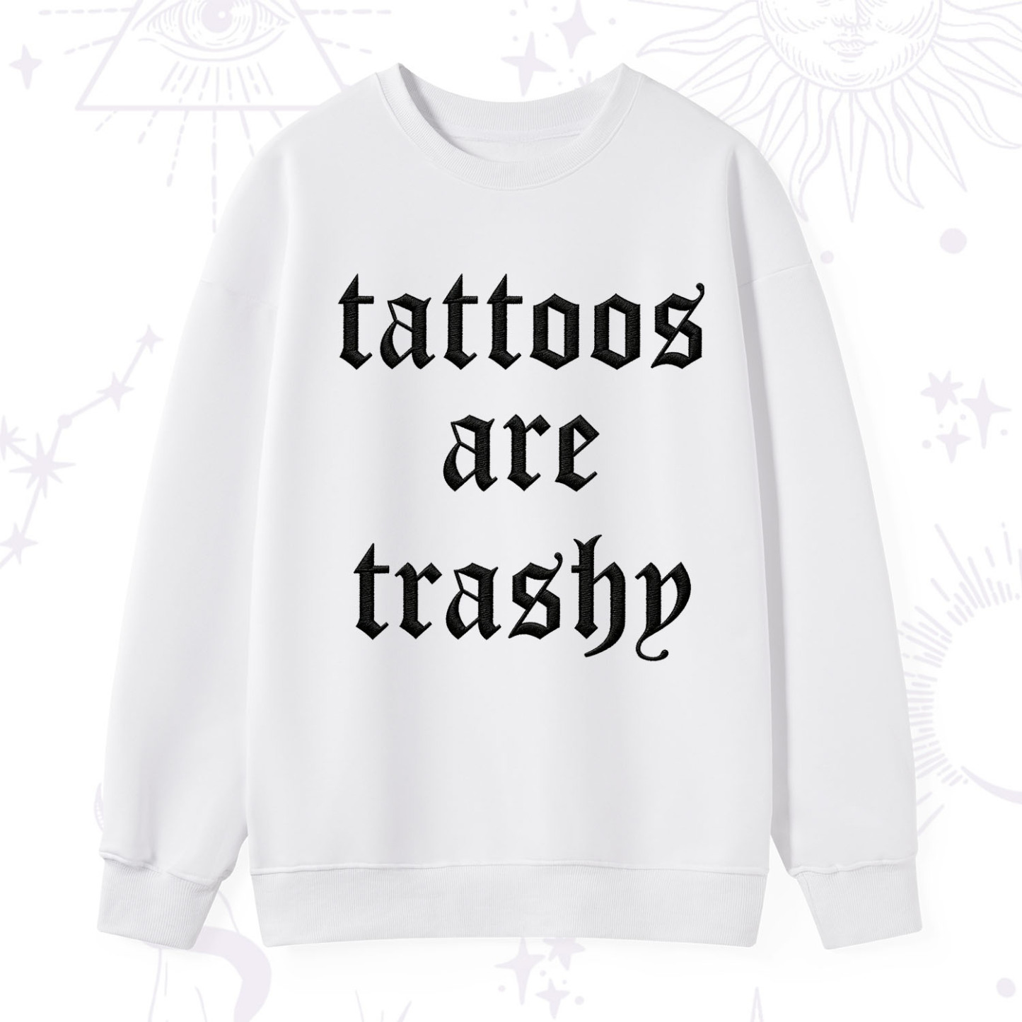 Purplehecate Tattoos Are Trashy Embroidered Sweatshirt