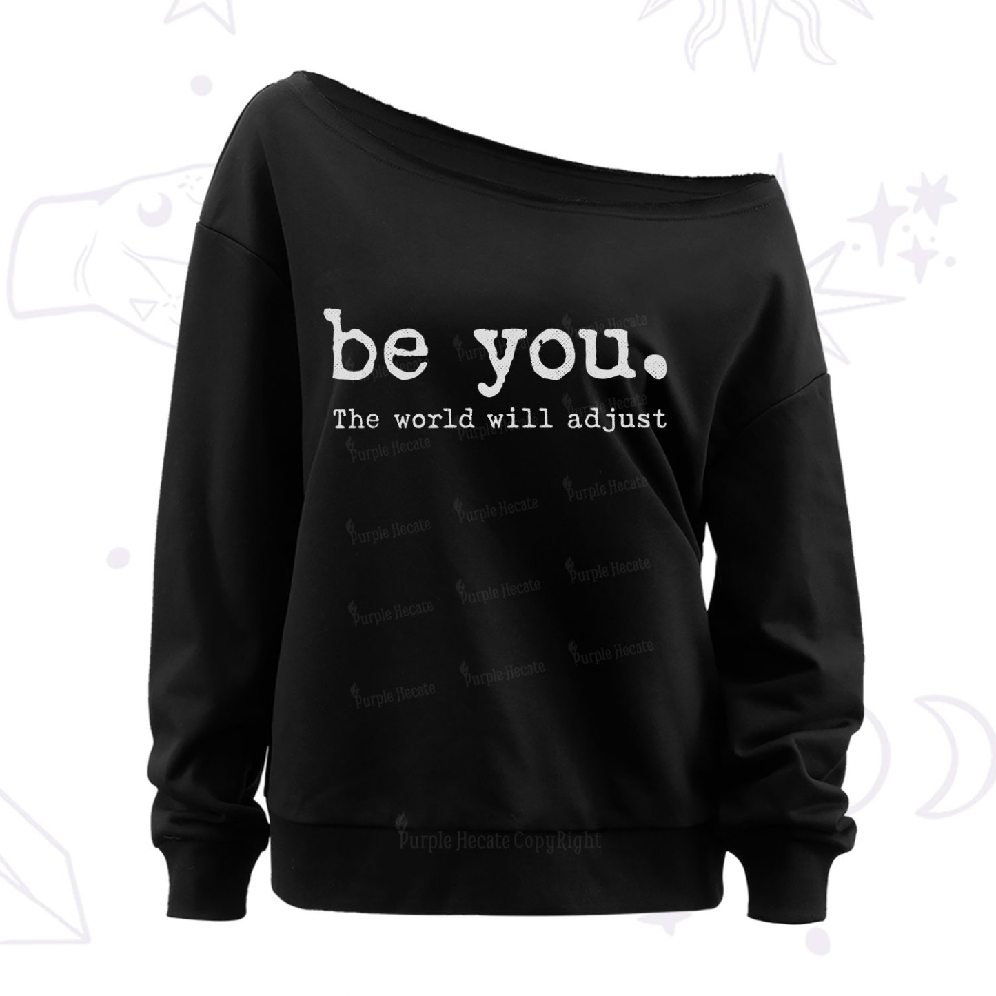 Purplehecate Be You the World Will Adjust Off The Shoulder Sweatshirt