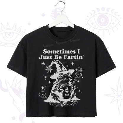 Purplehecate Sometimes I Just Be Fartin Crop T-Shirt