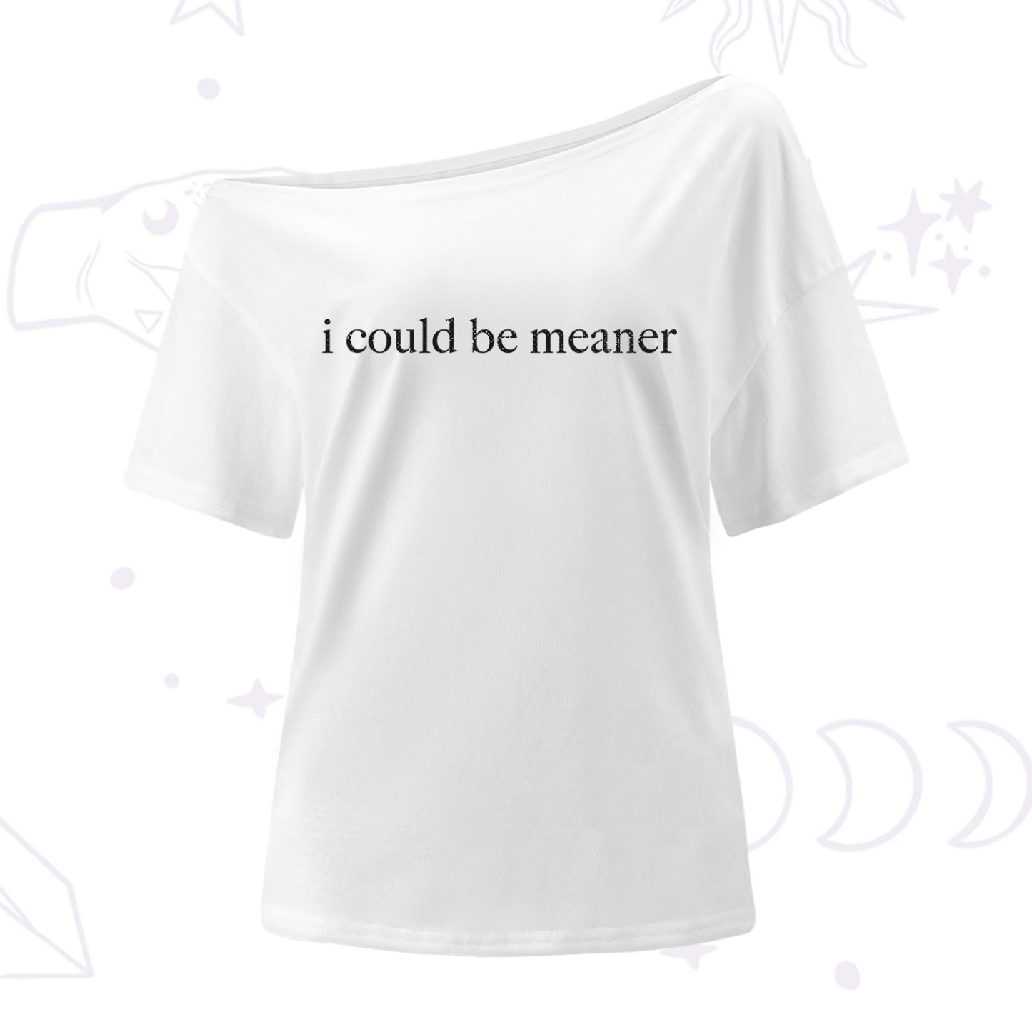 Purplehecate I Could Be Meaner Funny Sarcastic One Shoulder T-Shirt