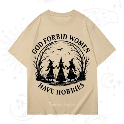 Purplehecate God Forbid Women Have Hobbies T-Shirt