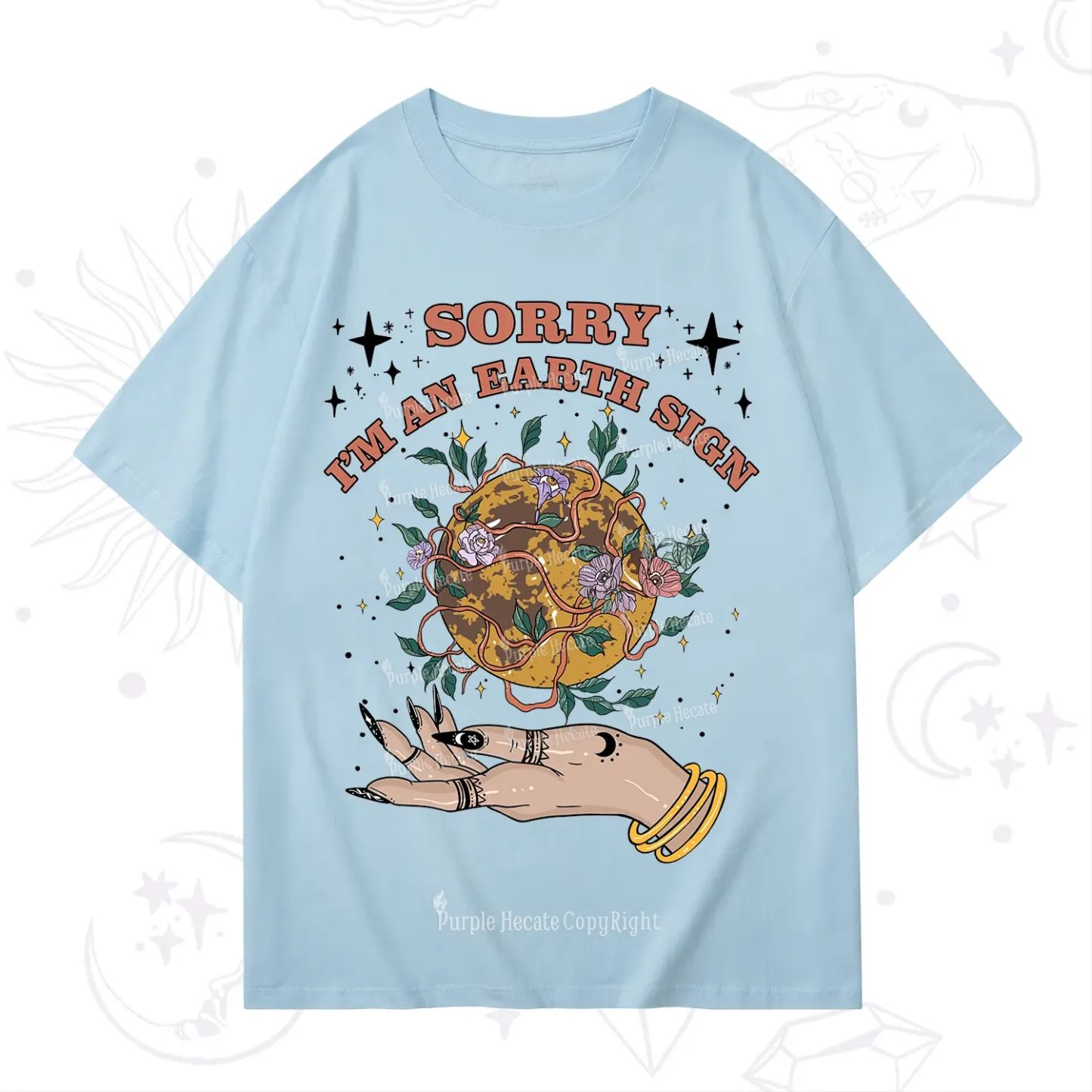 Purplehecate Sorry I'm An Earth Sign T-Shirt
