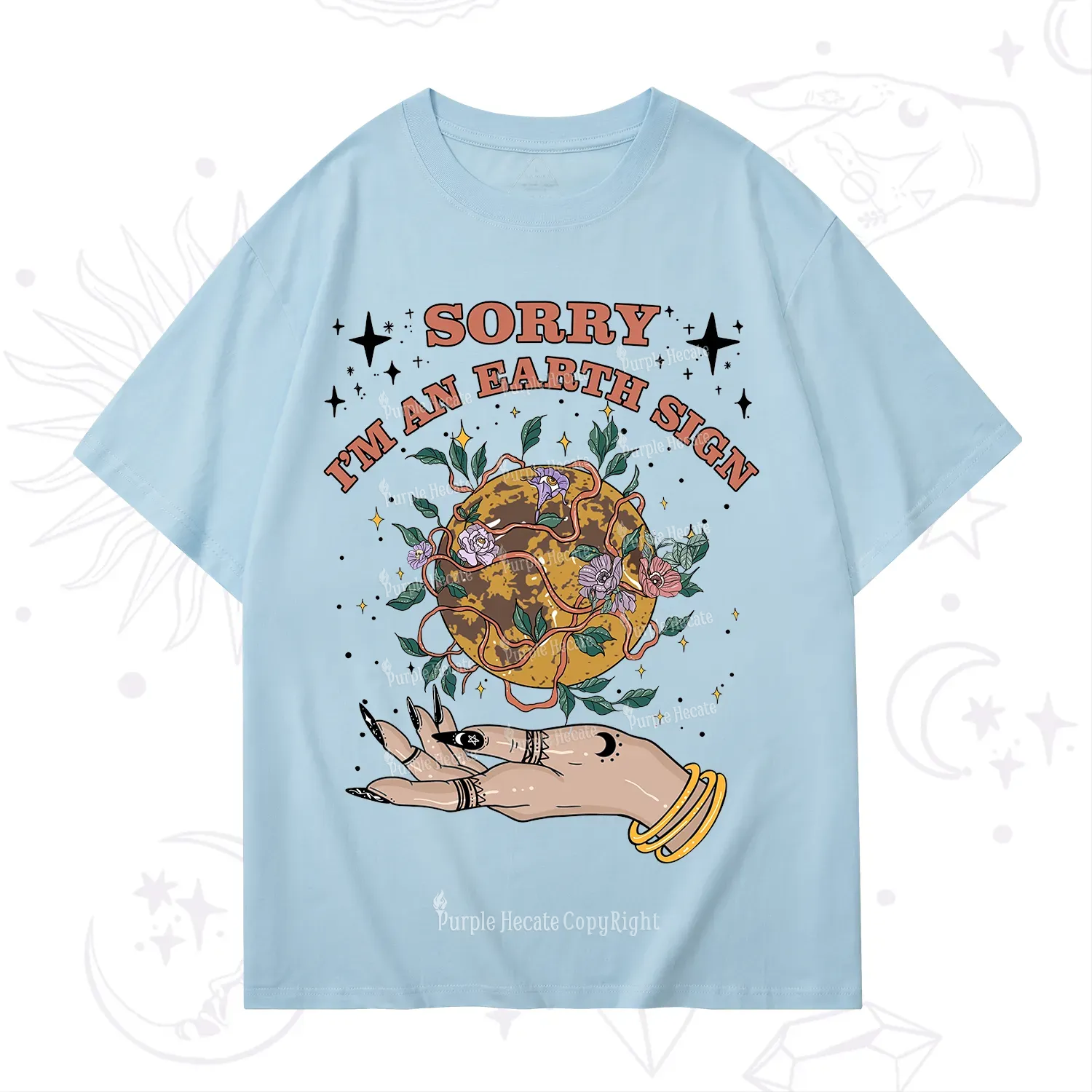 Purplehecate Sorry I'm An Earth Sign T-Shirt