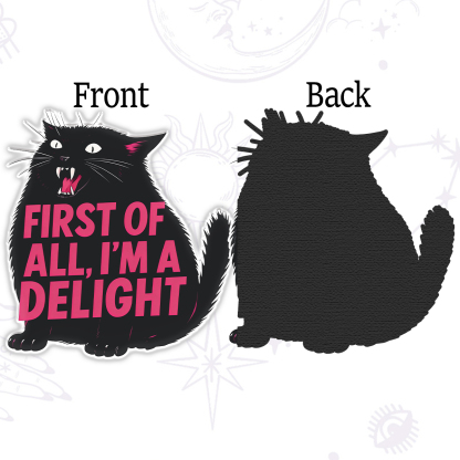 Purplehecate First Of All I'm A Delight Cat Magnet