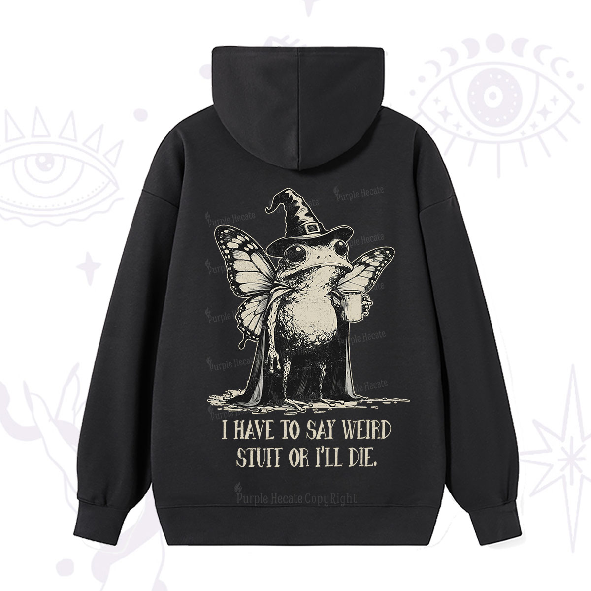 Purplehecate I Have to Say Weird Stuff Or I'll Die Hoodie