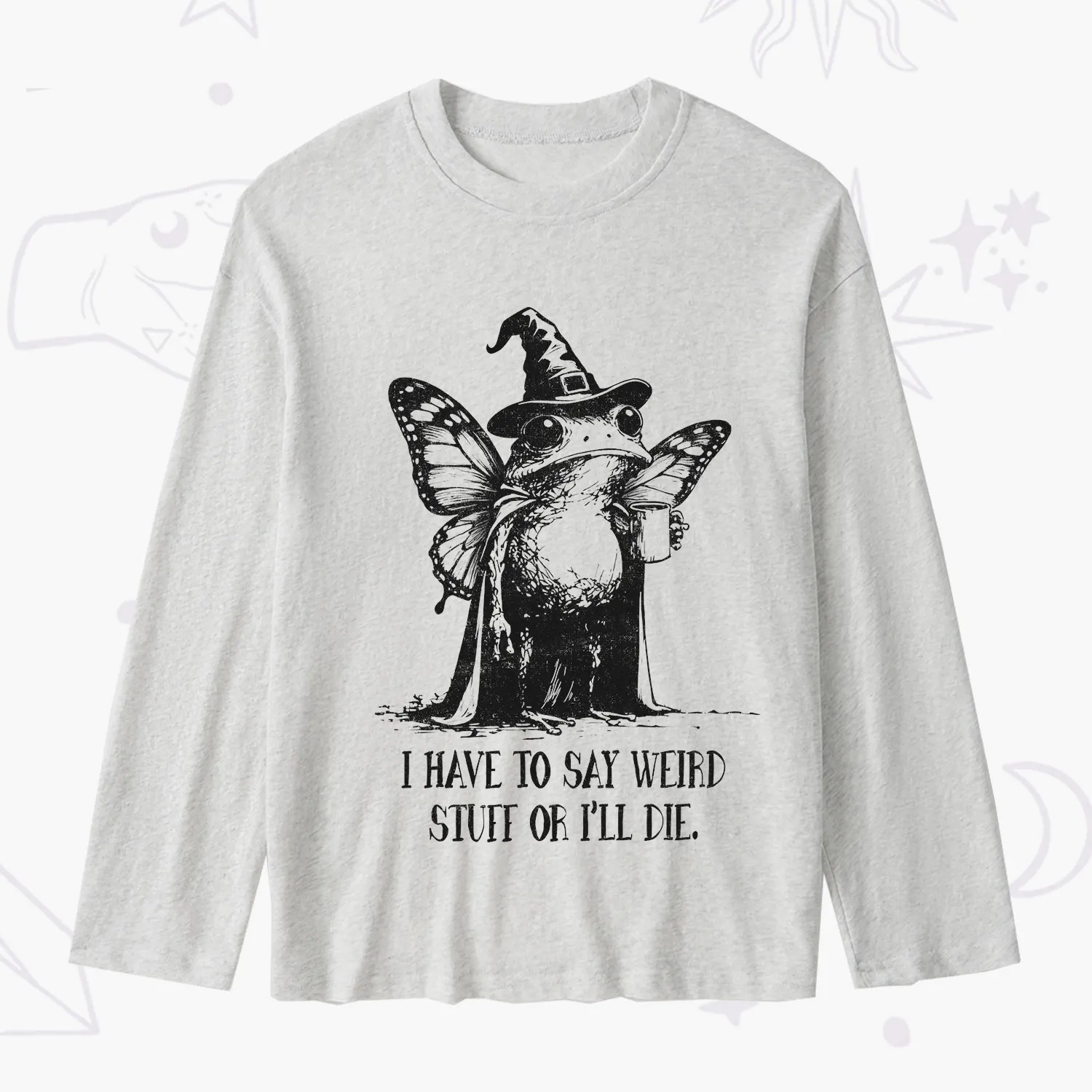 Purplehecate I Have to Say Weird Stuff Or I'll Die Slub Long Sleeve T-Shirt