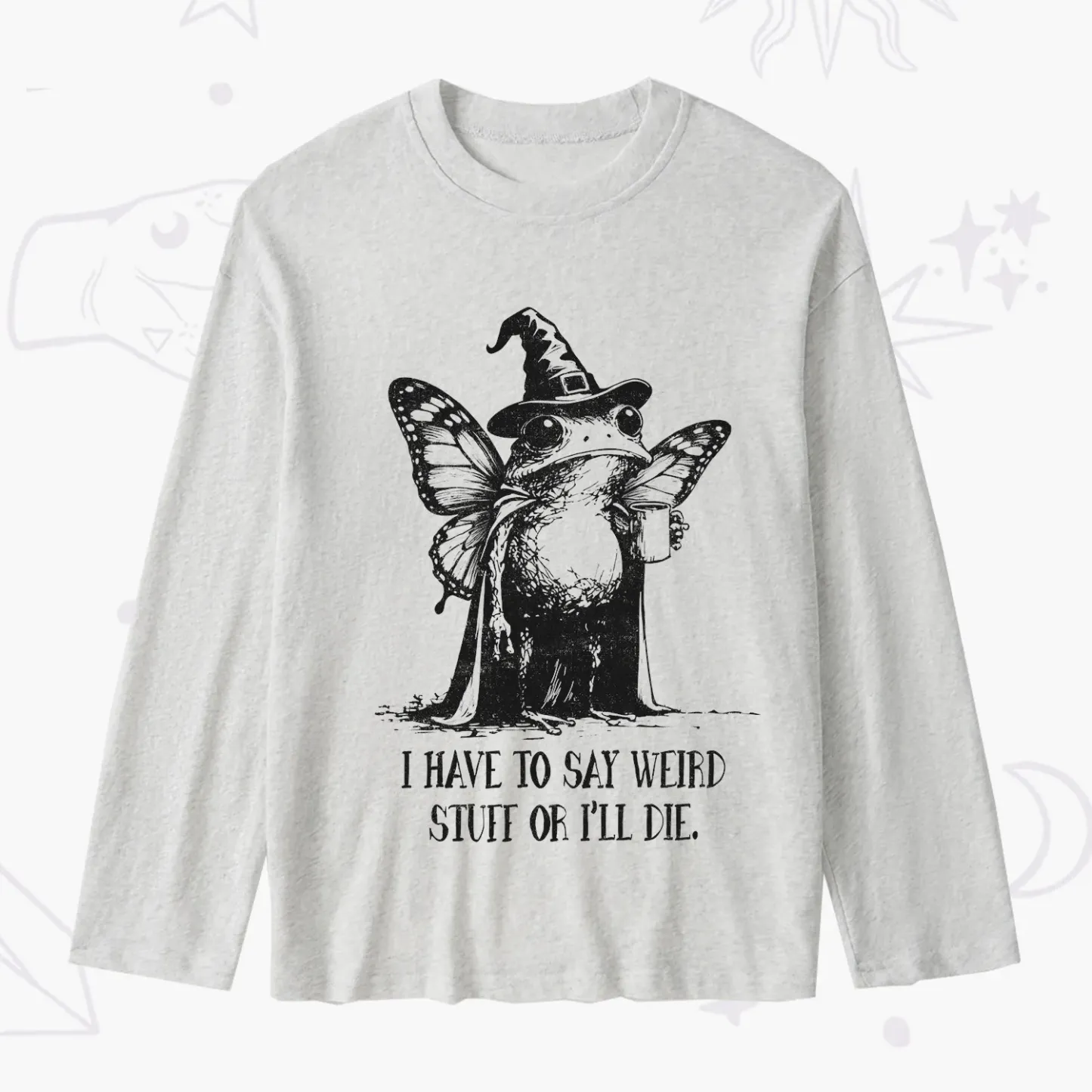 Purplehecate I Have to Say Weird Stuff Or I'll Die Slub Long Sleeve T-Shirt